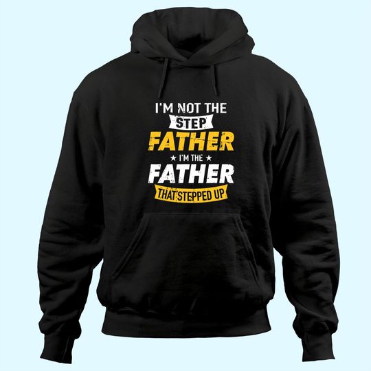 Step father that stepped up Hoodie