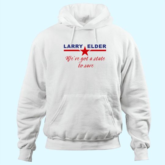 Discover Larry Elder California USA We've Got a State to Save Hoodie