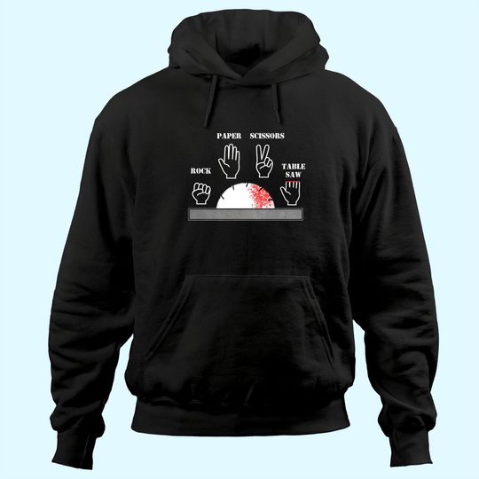 Carpenter Joke - Rock Paper Scissors Table Saw Cut Gag Hoodie