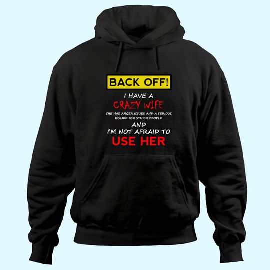 Back Off Crazy Wife Funny Husband  Hoodie
