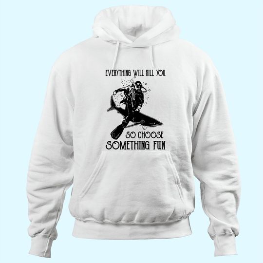 Discover Scuba Diving Lovers Diver Choose Quote Gift Apparel Hoodie