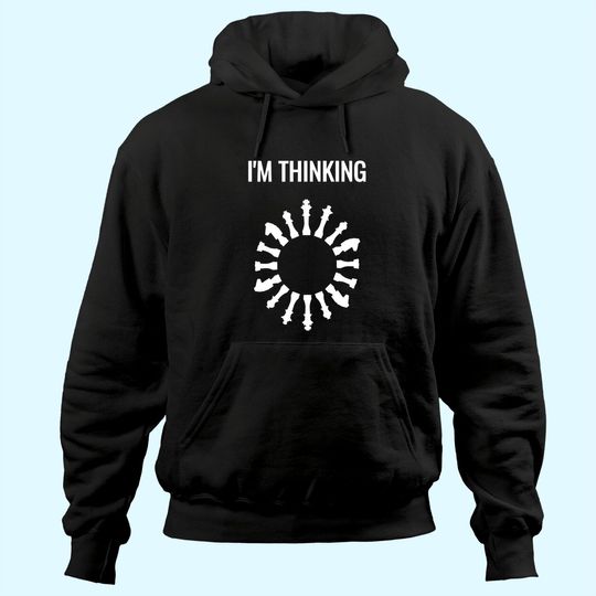Discover I am Thinking Chess Pieces I'm Thinking Chess Gamer Hoodie