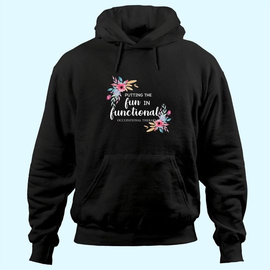 Discover Occupational Therapy Hoodie OT Floral Therapist Hoodie
