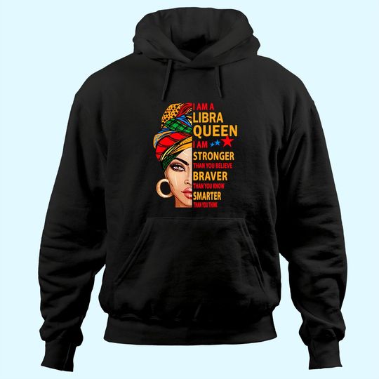 Libra Queen I Sm Stronger Birthday Hoodie