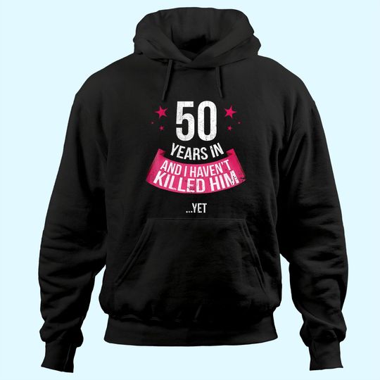 Discover Funny 50th Wedding Anniversary Wife 50 Years Married Hoodie