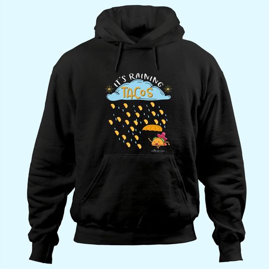 It's Raining Tacos Mexican Food Lover Gift Hoodie
