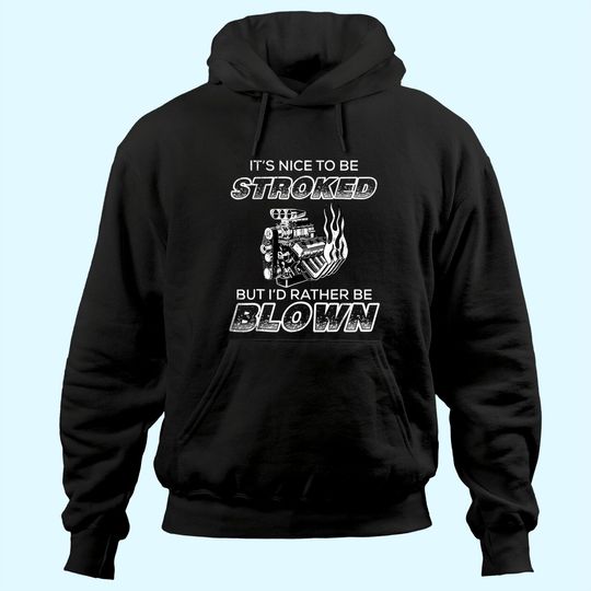 Vintage Racing Hoodie Its nice to be stroked Funny Racing