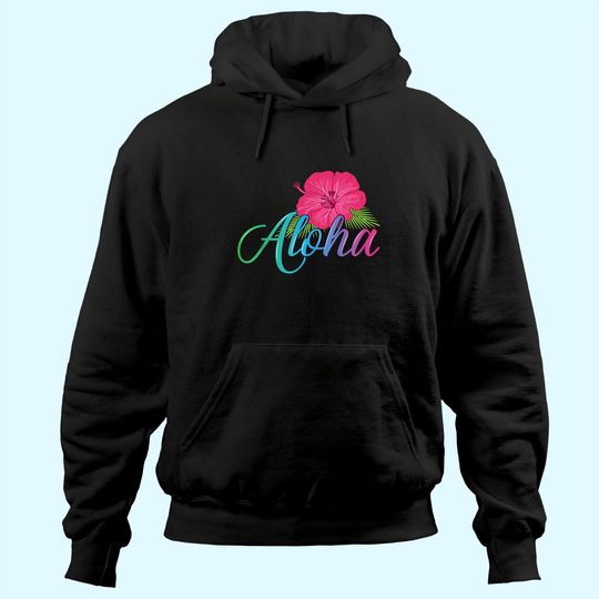 Discover Aloha Hawaii Island - Feel the Aloha Flower Spirit! Hoodie