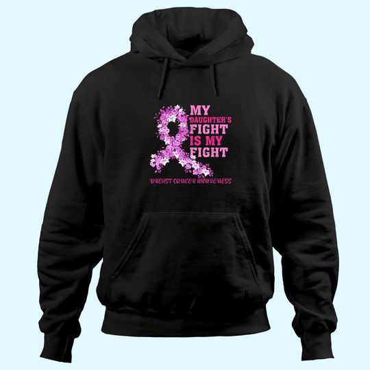 My Daughter Fight Is My Fight Breast Cancer Awareness Hoodie