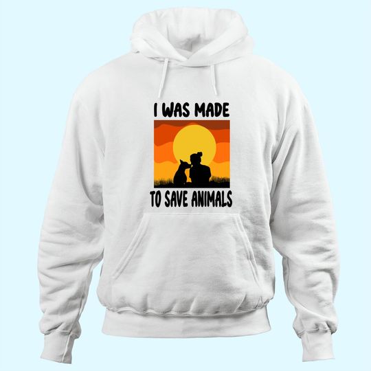 I Was Made To Save Animals Rescue Animal Welfare Dog Hoodie