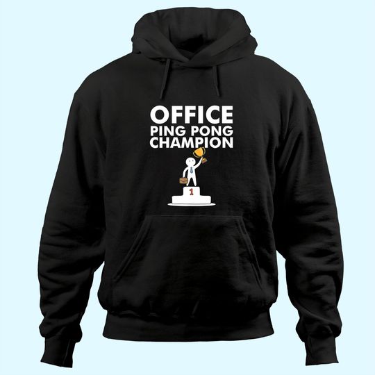 Office Ping Pong Champion and Table Tennis Hoodie