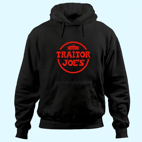 Traitor Joe's Biden Funny Political President Election Hoodie