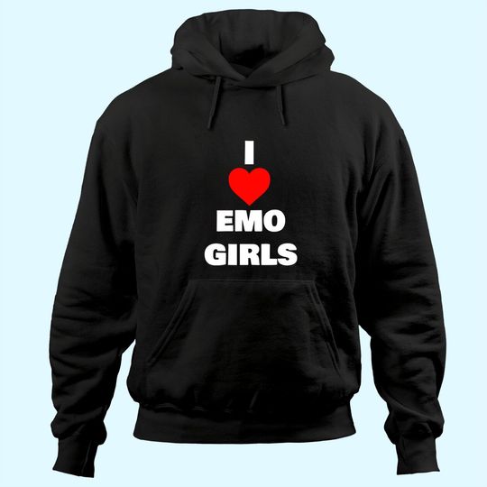 Discover I Love Emo Girls Hoodie