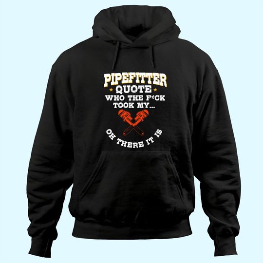 Discover Pipefitter Gifts Plumber Plumbing Quote Hoodie