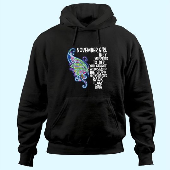 Discover November Girl She Whispered Back I Am The Storm Butterfly Hoodie