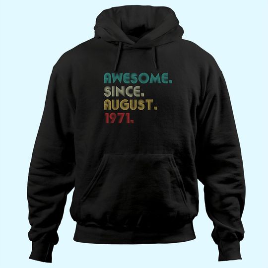 Discover Awesome Since August 1971 Retro 50 Years Old Hoodie