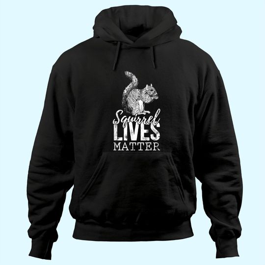 Lives Matter Squirrel Hoodie