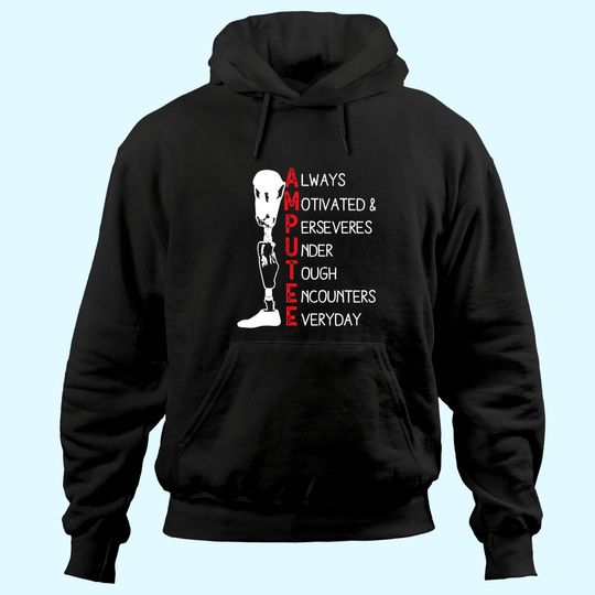 Always Motivated and Perseveres - Amputee Hoodie