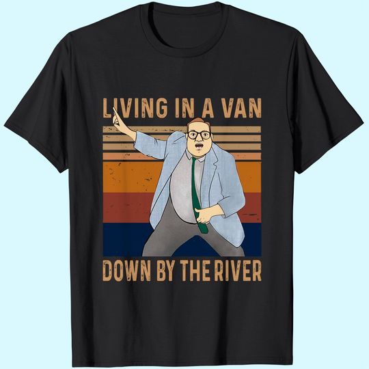 Saturday Night Live Matt Foley Living in A Van Down by The River Unisex Tshirt