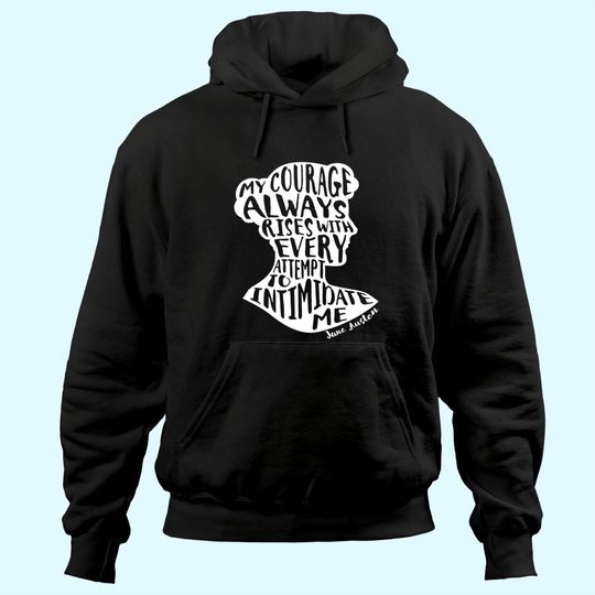 Discover Jane Austen Quote My Courage Rises Pride and Prejudice Hoodie