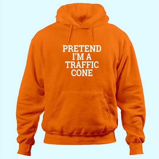Pretend I'm A Traffic Cone Lazy Halloween Costume Hoodie