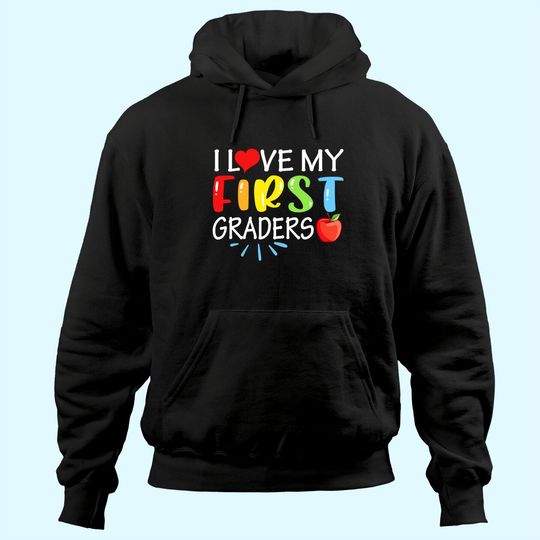 Discover I Love My First Graders Hoodie Funny 1st Grade Teacher Gift Hoodie
