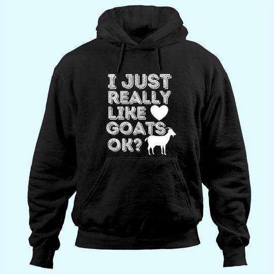 Discover I Just Really Like Goats OK Hoodie