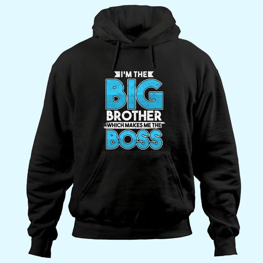 Discover Sibling's Day Sister Brother I'm The Big Brother The Boss Hoodie