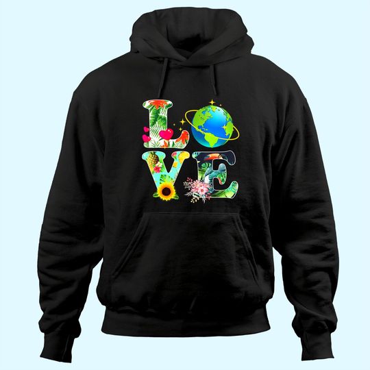 Love World Earth Day 2021 Environmental Saving The Planet Hoodie
