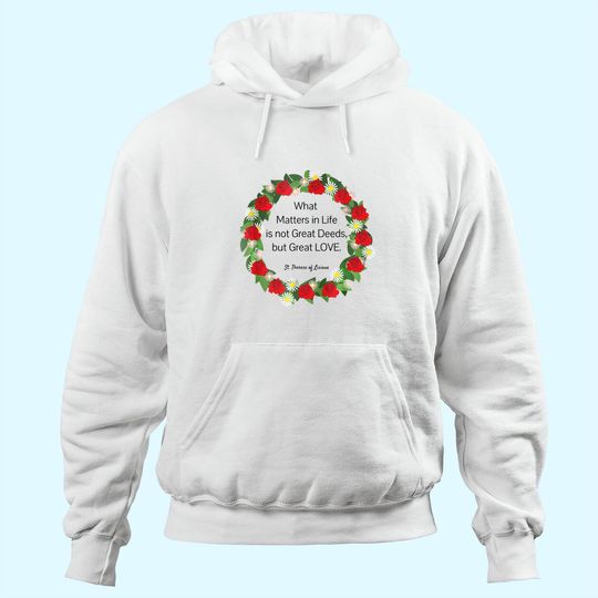 Discover Saint Therese of Lisieux Quote Hoodie