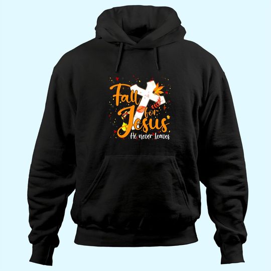 Discover Fall For Jesus He Never Leaves Canada Maples Hoodie