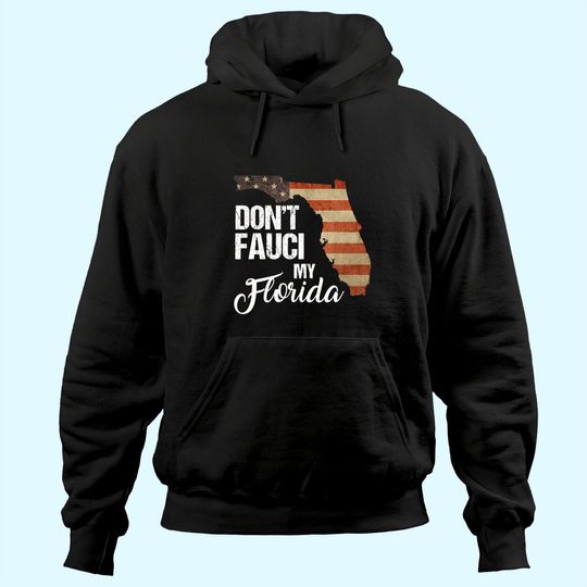 Discover Do Not Fa.uci My Florida Hoodie