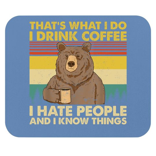 That's What I Do I Drink Coffee I Hate People Funny Vintage Mouse Pad