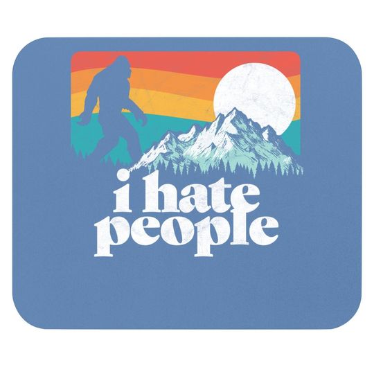I Hate People! Funny Bigfoot Mountains Retro Mouse Pad