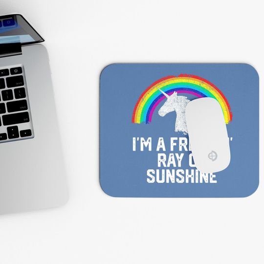 I'm A Freakin Ray Of Sunshine Rainbow Unicorn Girls Mouse Pad