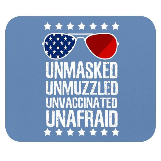 Unmasked Unmuzzled Unvaccinated Unafraid America Mouse Pad