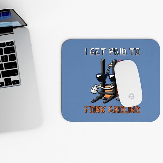 I Get Paid To Fork Around Funny Forklift Premium Mouse Pad
