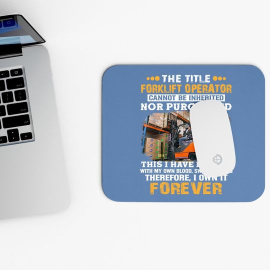 The Title Forklift Operator Cannot Be Inherited Mouse Pad