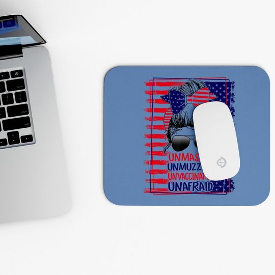 Unmasked Unmuzzled Unvaccinated Unafraid Mouse Pad