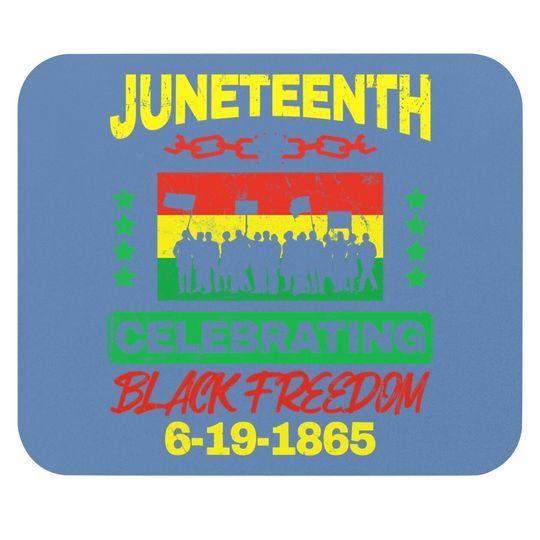Juneteenth June 19th Black Freedom Mouse Pad