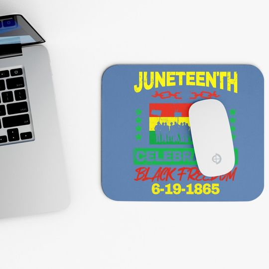 Juneteenth June 19th Black Freedom Mouse Pad