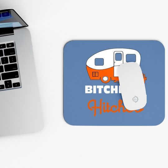 Funny Camping Mouse Pad Bitches With Hitches