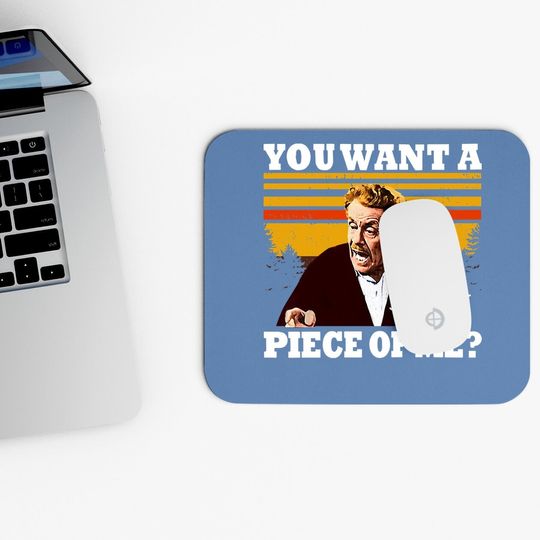 Seinfeld You Want A Piece Of Me Mouse Pad