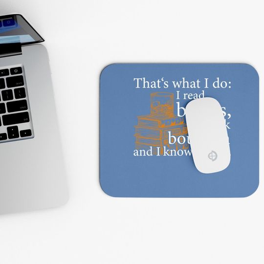 That's What I Do, Book Lover And Bourbon Drinker Gift Mouse Pad