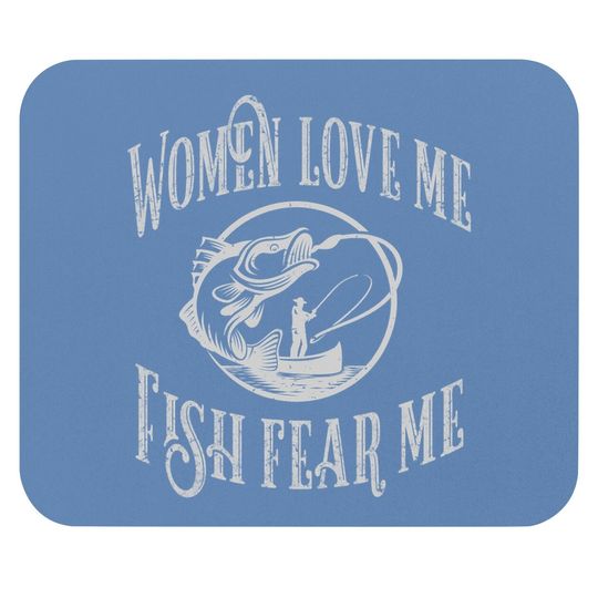 Funny Joke Graphic For Fisherman -love Me Fish Fear Me Mouse Pad