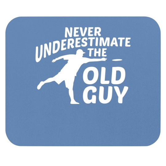 Never Underestimate The Old Guy Funny Disc Golf Designs Mouse Pad