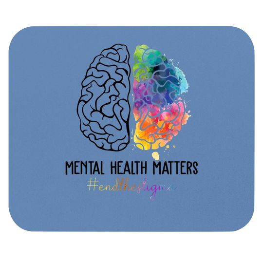 Mental Health Matters Mouse Pad End The Stigma Mouse Pad