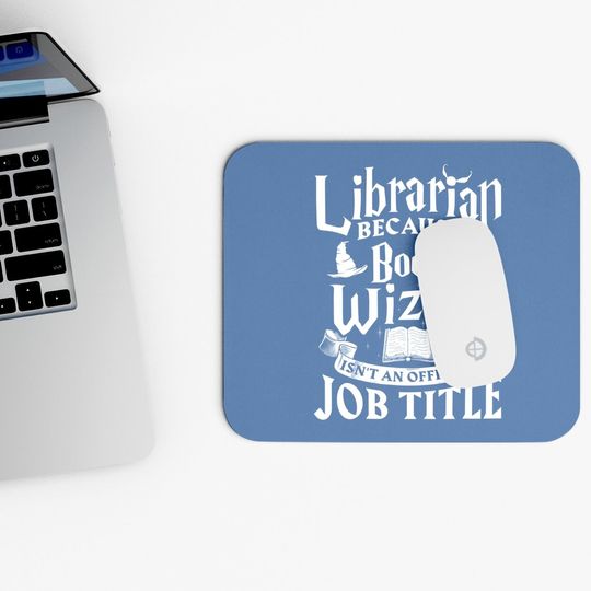 Librarian Bcs Book Wizard Isn't A Job Title - Library Mouse Pad