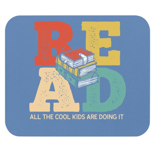 Read All The Cool Are Reading Book Lover Gift Readers Mouse Pad