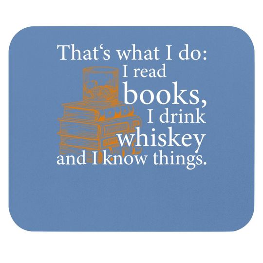 That's What I Do, Book Lover And Whiskey Drinker Gift Mouse Pad